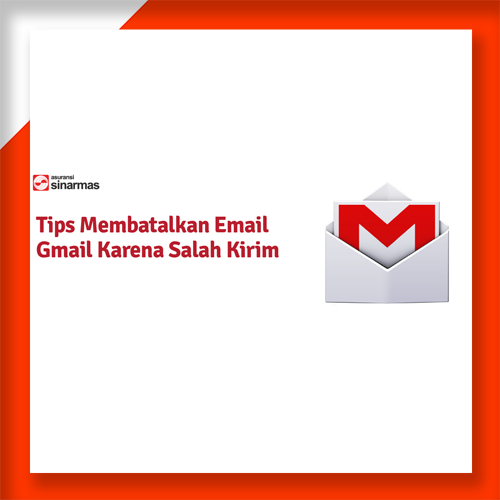 Tips Membatalkan Email Gmail Karena Salah Kirim