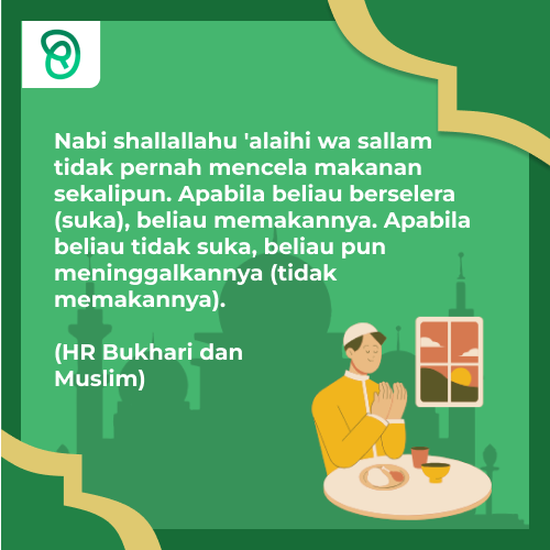 Cahaya Risalah : HR. Bukhari dan Muslim Tentang Tidak Mencela Makanan